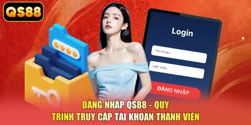 Đăng Nhập QS88 - Quy Trình Truy Cập Tài Khoản Thành Viên